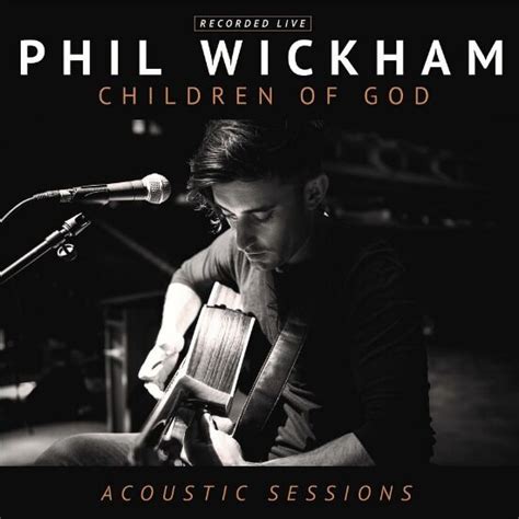 phil wickham children|phil wickham children of god.